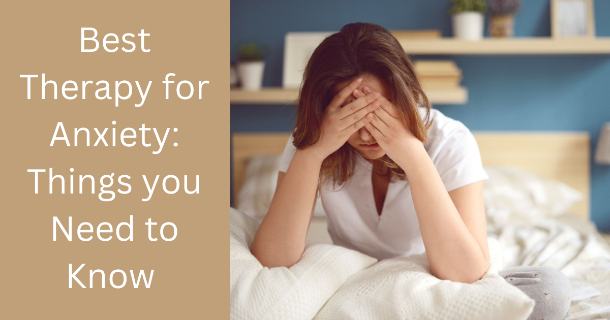 article cover - Best Therapy for Anxiety: Things You Need to Know