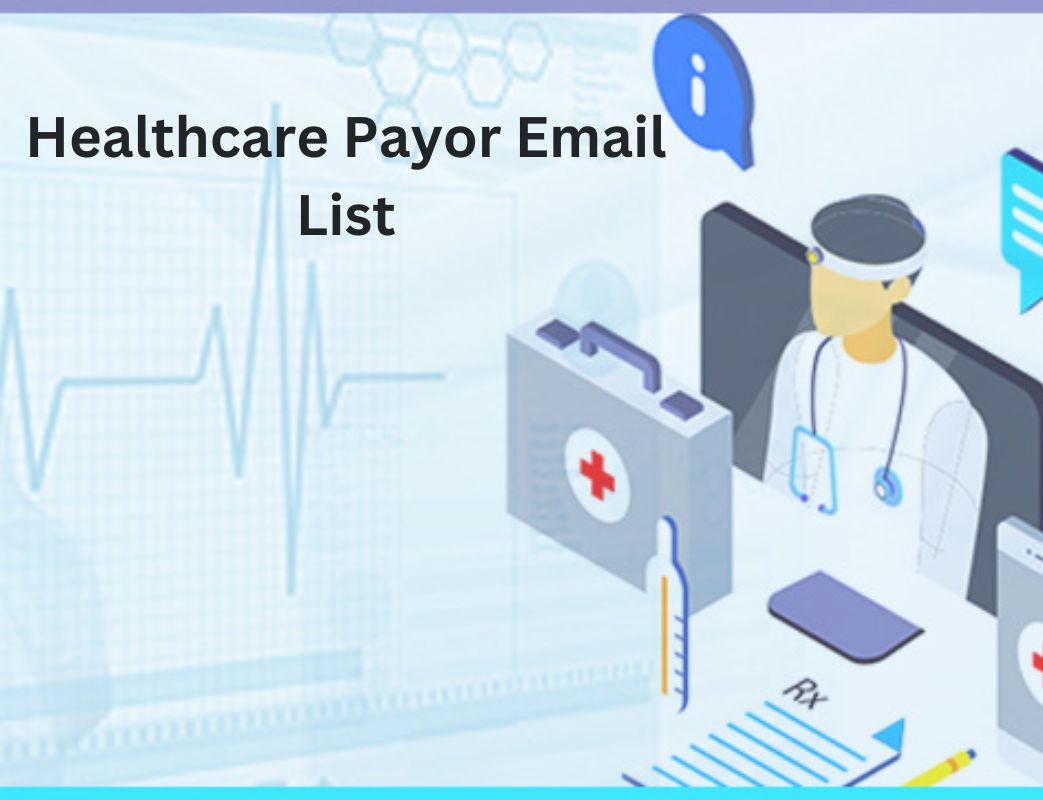 article cover - Understanding and Importance of Healthcare Payor Email List