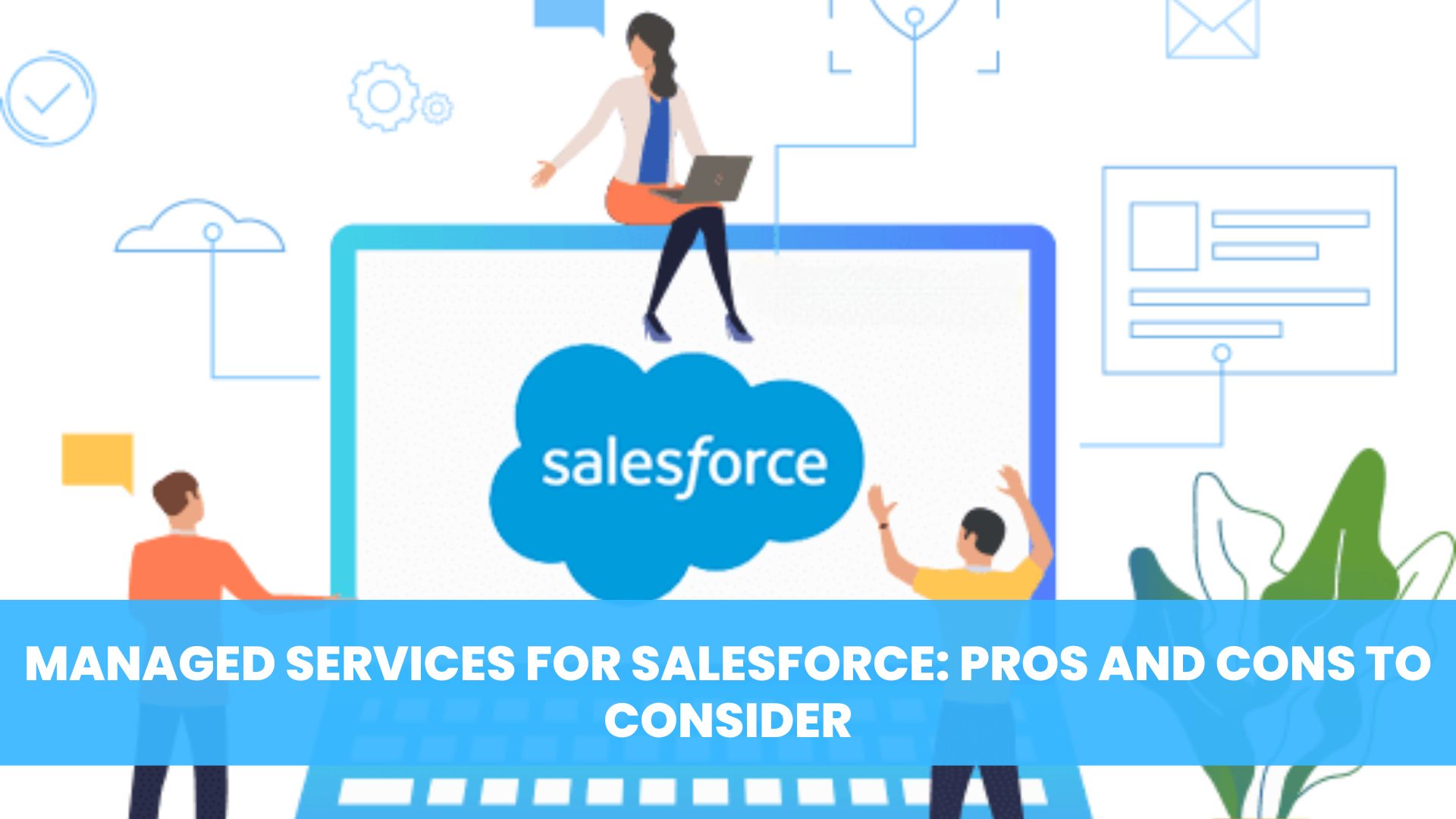 article cover - Managed Services for Salesforce: Pros and Cons to Consider