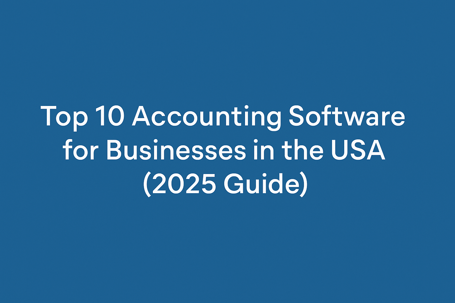 article cover - Top 10 Accounting Software for Businesses in the USA...